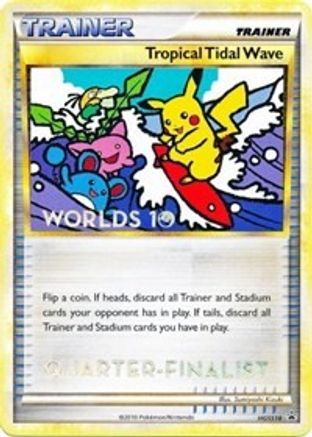 Tropical Tidal Wave - HGSS18 (Worlds 10) [Quarter-Finalist] (HGSS18) [HGSS Promos] - Promo